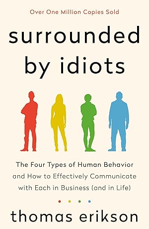 Image du vendeur pour Surrounded by Idiots: The Four Types of Human Behavior and How to Effectively Communicate with Each in Business (and in Life) (The Surrounded by Idiots Series) mis en vente par Gabis Bcherlager