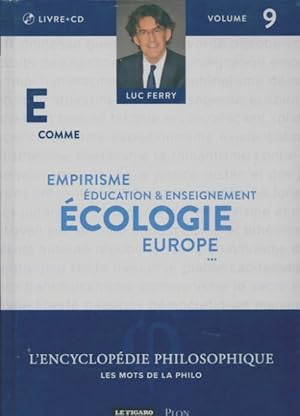 E comme empirisme, éducation & enseignement, écologie - Luc Ferry