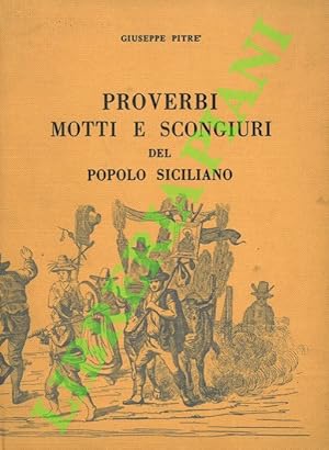 Proverbi, motti e scongiuri del popolo siciliano.