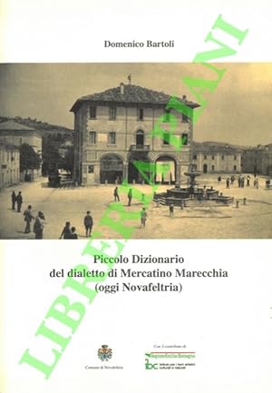 Piccolo dizionario del dialetto di Mercatino Marecchia (oggi Novafeltria).