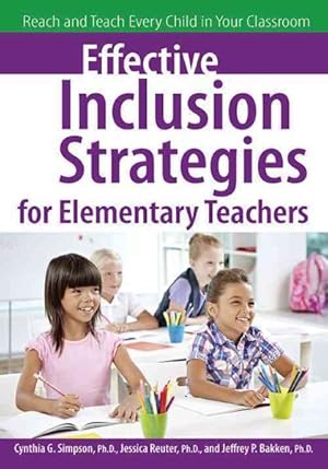 Image du vendeur pour Effective Inclusion Strategies for Elementary Teachers : Reach and Teach Every Child in Your Classroom mis en vente par GreatBookPricesUK