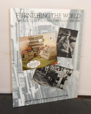Seller image for Furnishing the World : The East London Furniture Trade 1830-1980 for sale by Provan Books