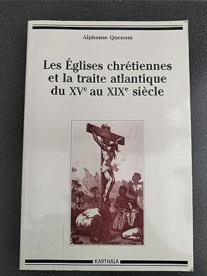 Les Eglises chrétiennes et la traite atlantique du XVe au XIXe siècle (Collection "Hommes et soci...