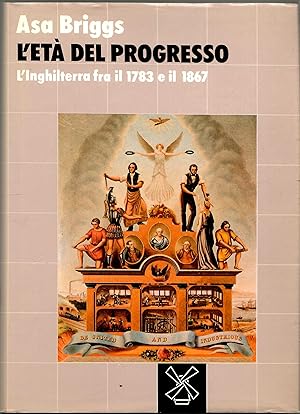 L'età del progresso. L'Inghilterra fra il 1783 e il 1867