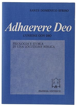 ADHAERERE DEO - L'unione con Dio. Filologia e storia di una locuzione biblica: