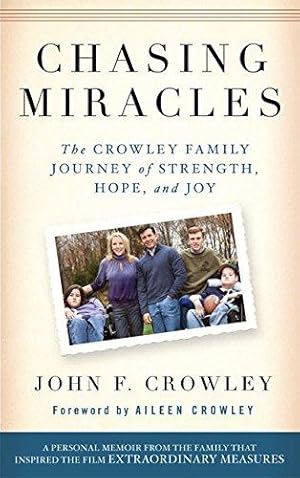 Immagine del venditore per Chasing Miracles:The Crowley Family Journey of Strength, Hope, and Joy venduto da WeBuyBooks