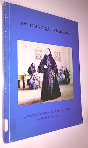 Les religieuses (La Société) du Sacré-Coeur de Jésus au Canada, volume I, 1842-1868. En avant qua...