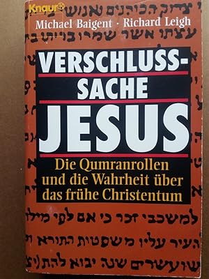 Bild des Verkufers fr Verschlusssache Jesus: die Qumranrollen und die Wahrheit ber das frhe Christentum zum Verkauf von Versandantiquariat Jena