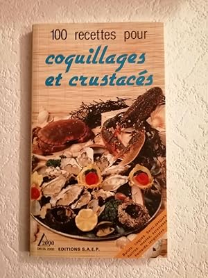 Coquillages et crustacés: 100 recettes