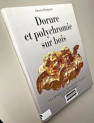 Dorure Et Polychromie Sur Bois : Techniques Traditionnelles Et Modernes