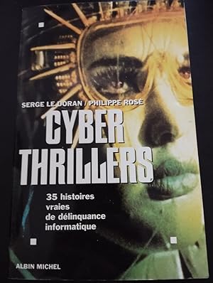 Cyber thrillers: 35 histoires vraies de délinquance informatique