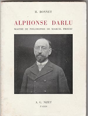ALPHONSE DARLU. MAITRE DE PHILOSOPHIE DE MARCEL PROUST