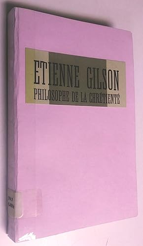 Étienne Gilson, philosophe de la chrétienté