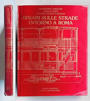Binari sulle strade intorno a Roma. Angeleri, Curci, Mariotti Bianchi