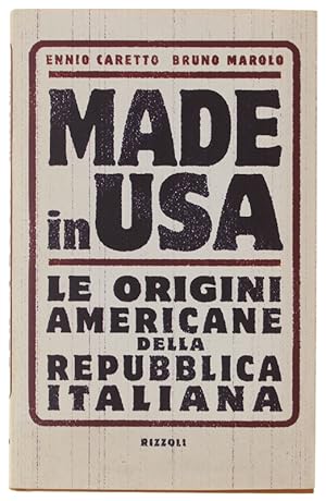 MADE IN USA. Le origini americane della Repubblica Italiana: