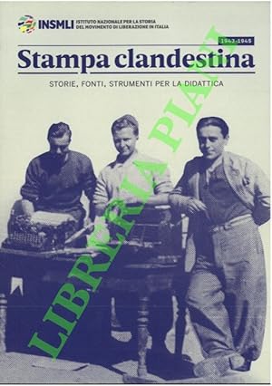 Stampa clandestina. 1943-1945: storie, fonti, strumenti per la didattica.