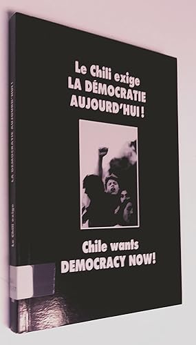 Le Chili exige LA DEMOCRATIE AUJOURD'HUI! Chile wants DEMOCRACY NOW Chile Exige Democracia Ahora!