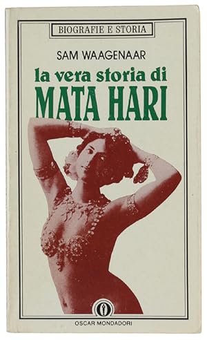 LA VERA STORIA DI MATA HARI.: