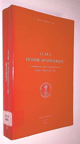 O.M.I. Homme apostolique: commentaire des constitutions et règles oblates de 1982