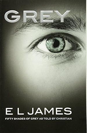 Immagine del venditore per Grey: Fifty Shades of Grey as Told by Christian: 4 (Fifty Shades Of Grey Series, 4) venduto da WeBuyBooks