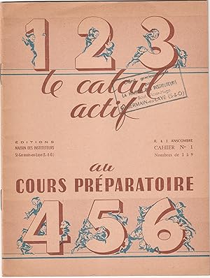 Le calcul actif au cours préparatoire. Cahier N° 1. Nombres de 1 à 9