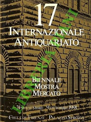 17a Biennale Mostra Mercato Internazionale dell'Antiquariato. Palazzo Strozzi, 21 settembre - 9 o...