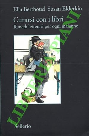 Curarsi con i libri. Rimedi letterari per ogni malanno.