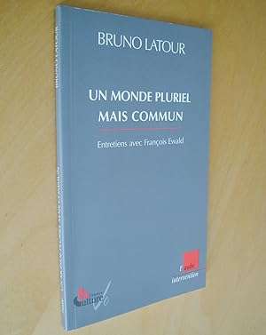 Un monde pluriel mais commun entretiens avec François Ewald
