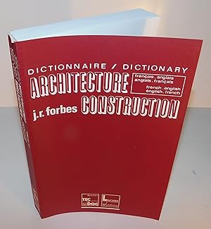 DICTIONNAIRE / DICTIONARY D’ARCHITECTURE ET DE CONSTRUCTION (français – anglais, anglais – français)