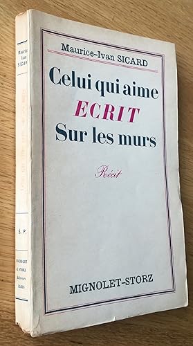 Celui qui aime écrit sur les murs. Récit.