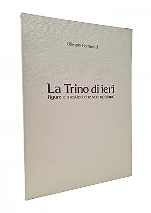 LA TRINO DI IERI / Figure e mestieri che scompaiono