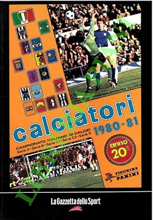 Calciatori. La raccolta completa degli album Panini. 1980-81.