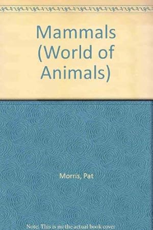Seller image for Mammals (World of Animals) for sale by -OnTimeBooks-