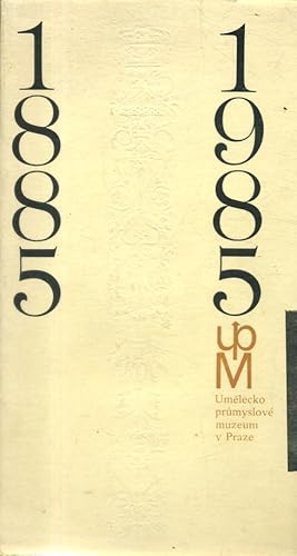 Seller image for 1886-1985. Muse des arts dcoratifs de Prague. Catalogue en serbo-croate. 20 pages de prsentation et de lgendes en franais. for sale by Librairie Et Ctera (et caetera) - Sophie Rosire