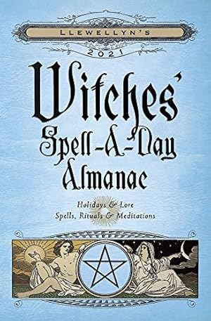 Imagen del vendedor de Llewellyns 2021 Witches' Spell-A-Day Almanac: Holidays and Lore, Spells, Rituals and Meditations a la venta por WeBuyBooks