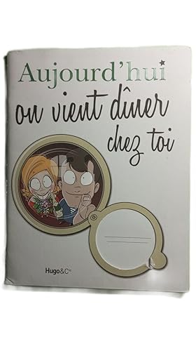Aujourd'hui on vient diner chez toi