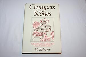 Bild des Verkufers fr Crumpets and Scones: Indecently Delicious Tea-Time Fare Around the World zum Verkauf von Bay State Book Company
