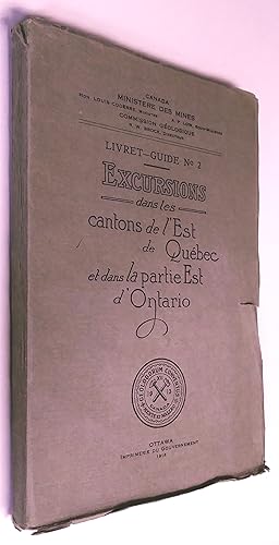 Excursions dans les cantons de l'Est de Québec et dans la partie Est de l'Ontario ( Livret-guide ...
