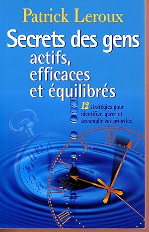 Secrets des gens actifs, efficaces et equilibres