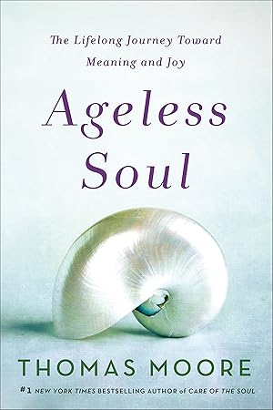 Seller image for Ageless Soul: The Lifelong Journey Toward Meaning and Joy for sale by Dream Books Co.
