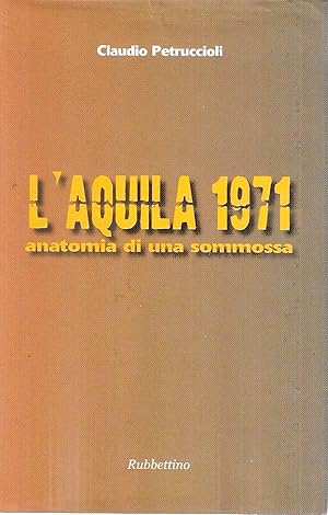 Autografato ! L' Aquila 1971. Anatomia di una sommossa