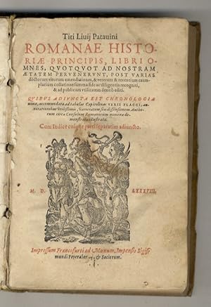 Titi Livij Patavini Romanae historiae principis, libri omnes, quotquot ad nostram aetatem pervene...
