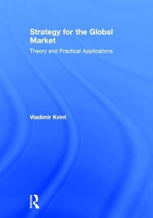 Bild des Verkufers fr Strategy for the Global Market : Theory and Practical Applications zum Verkauf von GreatBookPricesUK