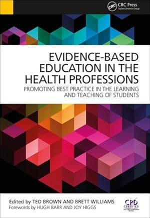 Seller image for Evidence-Based Education in the Health Professions : Promoting Best Practice in the Learning and Teaching of Students for sale by GreatBookPrices