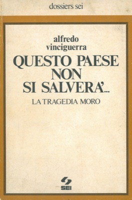 Questo paese non si salverà ? La tragedia Moro.