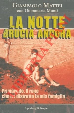 La notte brucia ancora. (Primavalle. Il rogo che ha distrutto la mia famiglia).