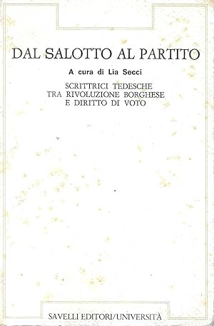 Dal salotto al partito. Scrittrici tedesche tra la rivoluzione borghese e il diritto di voto (184...