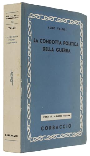 LA CONDOTTA POLITICA DELLA GUERRA: