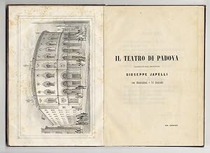 Teatro (Il) di Padova riedificato dall'architetto Giuseppe Japelli. Con illustrazioni e VI litogr...