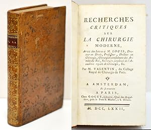 RECHERCHES CRITIQUES SUR LA CHIRURGIE MODERNE, Avec des Lettres à M. Louis, Docteur en chirurgie.